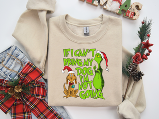 If I Can't Bring My Dog I'm Not Coming Grinch Crewneck Sweatshirt