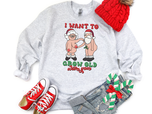 I Want To Grow Old With You Crewneck Sweatshirt