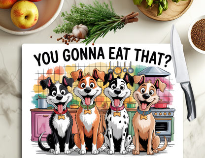 You Gonna Eat That Glass Cutting Board