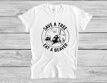 Save A Tree Eat A Beaver Tee