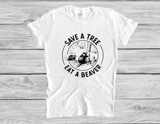 Save A Tree Eat A Beaver Tee