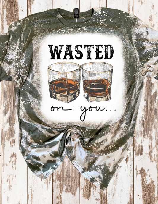 Wasted on You Tee