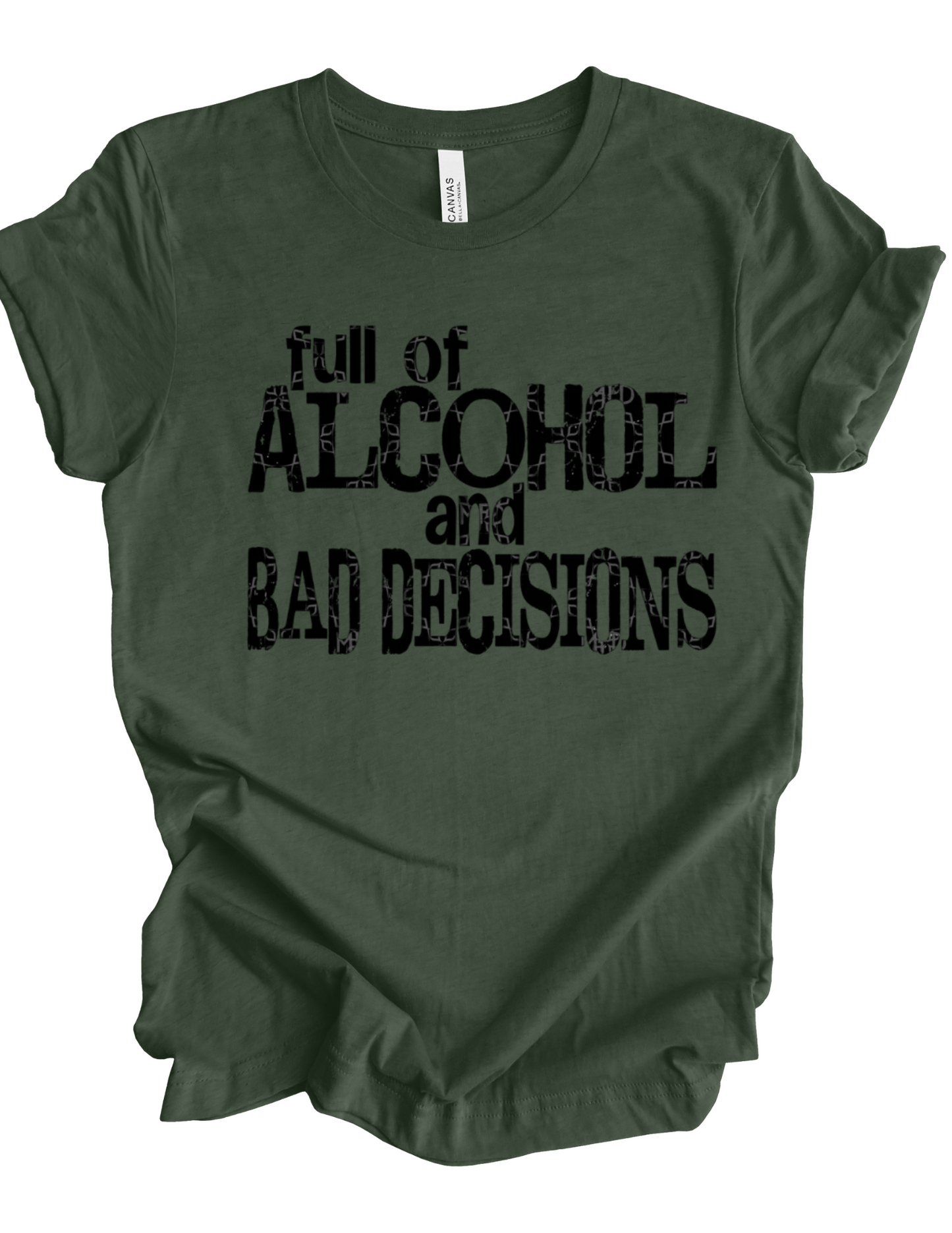 Full of Alcohol and Bad Decisions Tee