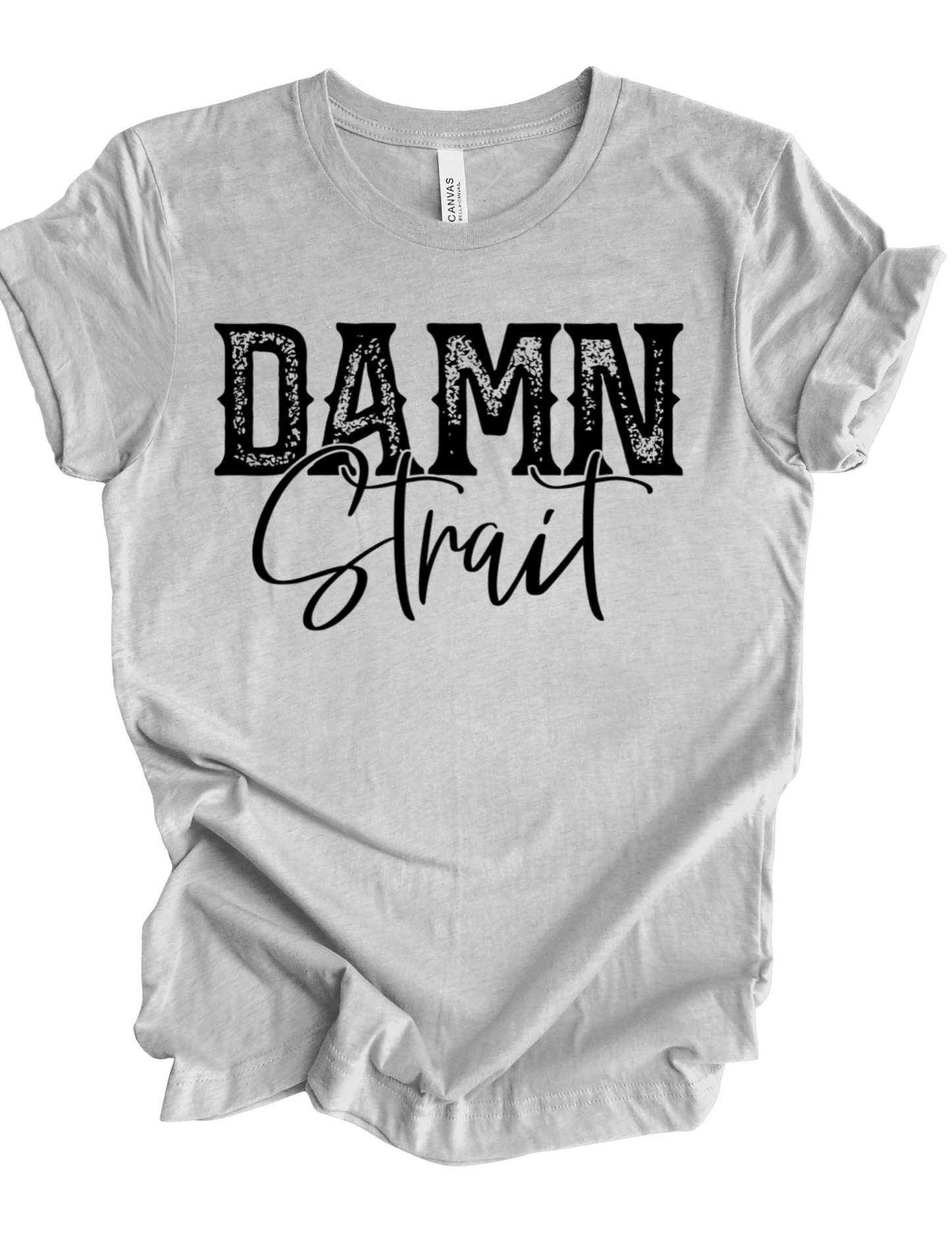 Damn Strait Tee